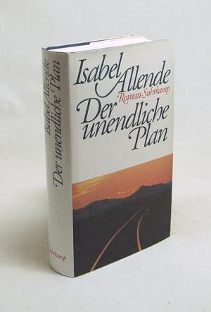 Der unendliche Plan : Roman / Isabel Allende. Aus dem Span. von Lieselotte Kolanoske
