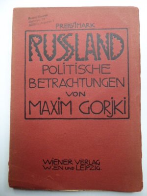 Rußland. Politische Betrachtungen von Maxim Gorjki. 1. - 3. Tausend.