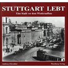 gebrauchtes Buch – Stuttgart - Förschler, Andreas. – Stuttgart lebt. Eine Stadt vor dem Wiederaufbau.