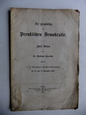 antiquarisches Buch – Johann JACOBY – Die Grundsätze der Preussischen Demokratie. Zwei Reden des Dr. Joahnn Jcaoby gehalten in der Königsberger Urwähler-Versammlung am 10. und 11. November 1858.