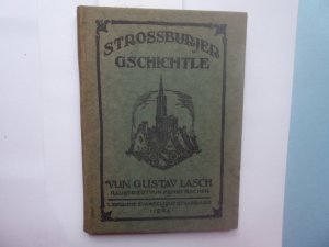 Strassburjer Gschichtle von Gustav Lasch. Illustriert von Henri Bacher. Zweite Auflage.