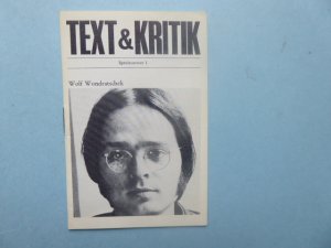 Text & Kritik. Spezinummer 1 Wolf Wondratschek April 1971.. Herausgeber: Heinz Ludwig Arnold und Klaus Stiller.