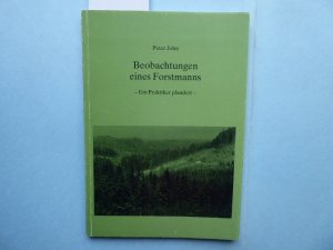 Beobachtungen eines Forstmanns. Ein Praktiker plaudert