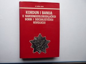 gebrauchtes Buch – KORAC Dusan Dr – Kordun i Banija u narodnooslobodilackoj borbi i socijalistickoj revoluciji.