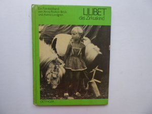 Lilibet - das Zirkuskind. Aus dem Schwedischen von Margot Franke. Ein Fotobildband von Anna Riwkin-Brick und Astrid Lindgren.