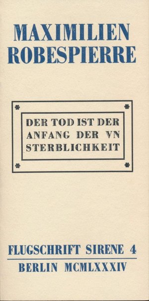 Der Tod ist der Anfang der Unsterblichkeit : Reden aus d. Jahren I u. II der Republik (1793 / 1794). Aus dem Französischen von Kurt Schnell.  Flugschrift Sirene 4.