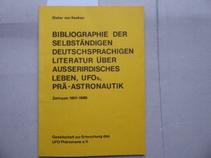 Bibliographie der selbständigen deutschsprachigen Literatur über ausserirdisches Leben, UFOs, Prä-Astronautik. Zeitraum 1901 - 1986. Gesellschaft zur Erforschung des UFO-Phänomens e.V.