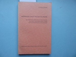 antiquarisches Buch – E Steigleder – Mörder und Totschläger. Die forensisch-medizinische Beurteilung von nicht geisteskranken Tätern als psychopathologisches Problem. Mit einem Geleitwort von Prof. Dr. W. Hallermann. Reihe: Forum der Psychiatrie Nr. 21.