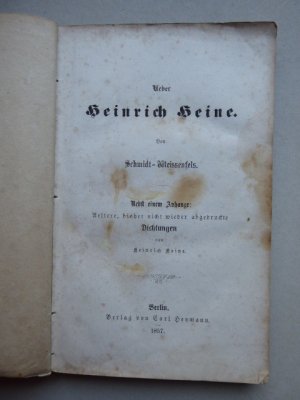 Ueber Heinrich Heine. Nebst einem Anhange: Ältere, bisher nicht wieder abgedruckte Dichtungen von Heinrich Heine.