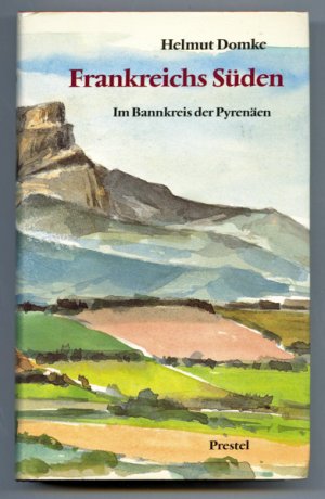 Frankreichs Süden. Wege nach Santiago. Im Bannkreis der Pyrenäen.