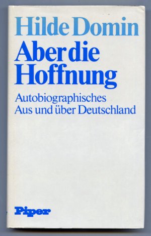 Aber die Hoffnung. Autobiographisches Aus und über Deutschland.