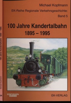 gebrauchtes Buch – MIchael KOPFMANN – 100 Jahre Kandertalbahn 1895-1995. gebrauchtes Buch – MIchael KOPFMANN – 100 Jahre Kandertalbahn 1895-1995.