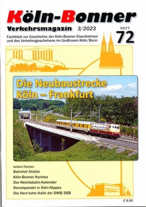 Köln-Bonner Verkehrsmagazin Heft 72 (3/2023): Die Neubaustrecke Köln-Frankfurt.