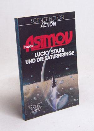 gebrauchtes Buch – Isaac Asimov – Lucky Starr und die Saturnringe : Science-fiction-Roman / Isaac Asimov. [Ins Dt. übertr. von Ekkehart Reinke]