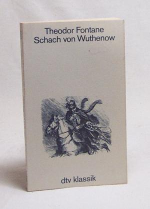 gebrauchtes Buch – Fontane, Theodor / Keitel – Schach von Wuthenow : Erzählung aus d. Zeit d. Regiments Gensdarmes / Theodor Fontane. [Hrsg. u. mit e. Anh. vers. von Walter Keitel und Helmuth Nürnberger]