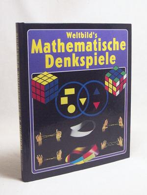 gebrauchtes Buch – Franco Agostini – Weltbild's mathematische Denkspiele / Franco Agostini. [Aus dem Ital. von Michael Koulen]