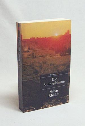 gebrauchtes Buch – Sahar Khalifa – Die Sonnenblume / Sahar Khalifa. Aus dem Arab. von Hartmut Fähndrich und Edward Badeen