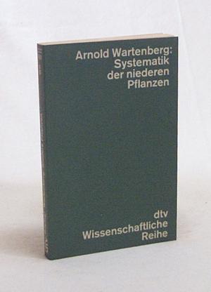 gebrauchtes Buch – Arnold Wartenberg – Systematik der niederen Pflanzen : Bakterien, Algen, Pilze, Flechten. Eine Einf. [Mit] 1 Tab. / Arnold Wartenberg. [Zeichn.: K.-H. Hampp.]