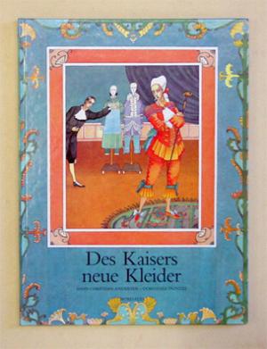 Des Kaisers neue Kleider. Ein Märchen von H. Chr. Andersen mit Bildern von D. Duntze.