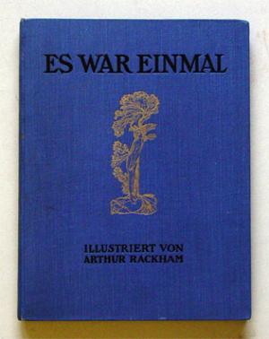 Es war einmal …. Illustriert von A. Rackham.