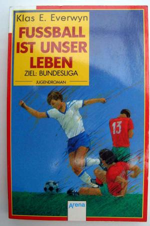 gebrauchtes Buch – Everwyn, Klas Ewert – Fußball ist unser Leben. (Tb)