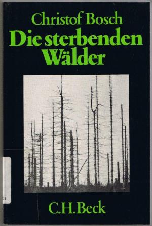 Die sterbenden Wälder.