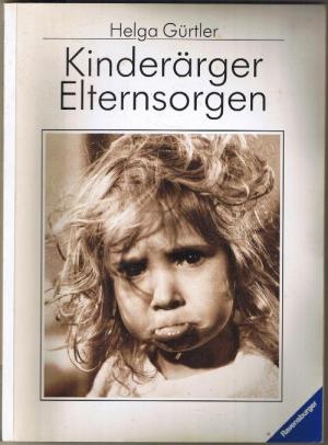 gebrauchtes Buch – Helga Gürtler – Kinderärger - Elternsorgen