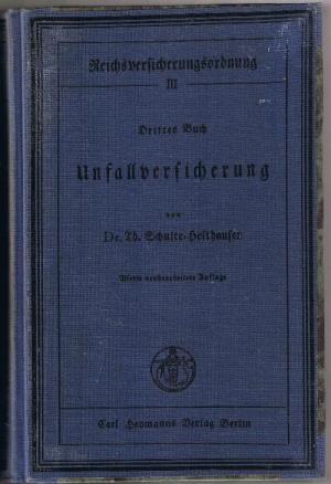 Reichsversicherungsordnung. Drittes Buch: Unfallversicherung. Kommentar zur Reichsversicherungsordnung Dritter Band