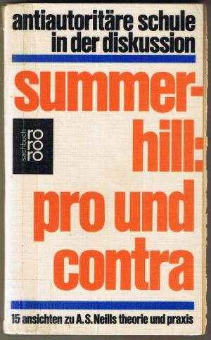 gebrauchtes Buch – Summerhill Pro und Contra. 15 Ansichten zu A. S. Neills Theorie und Praxis. ( Tb)