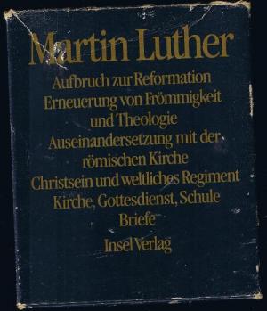 Martin Luther. Jubiläumsausgabe in sechs Bänden im Schuber. Aufbruch zur Reformation - Erneuerung von Frömmigkeit und Theologie - Auseinandersetzung mit […]