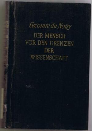 antiquarisches Buch – Noüy, Pierre Lecomte du – Der Mensch vor den Grenzen der Wissenschaft.