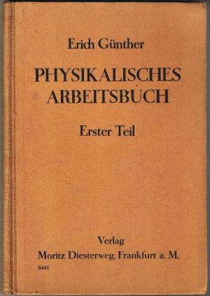 Physikalisches Arbeitsbuch. Erster Teil. Unterstufe