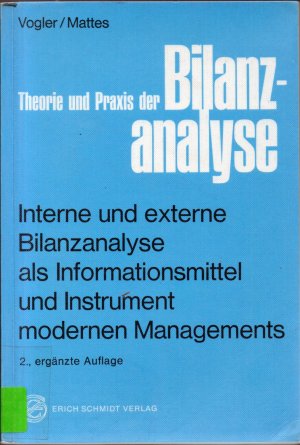 Theorie und Praxis der Bilanzanalyse - Interne und externe Bilanzanalyse als Informationsmittel und Instrument modernen Managements