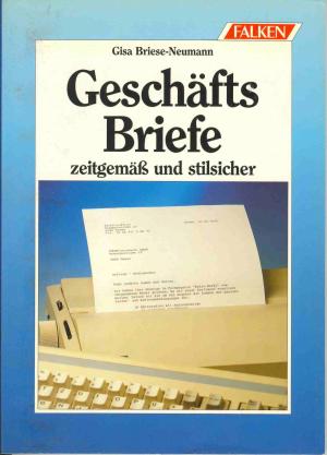 gebrauchtes Buch – Gisa Briese-Neumann – Geschäftsbriefe : zeitgemäss und stilsicher.