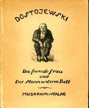 antiquarisches Buch – Dostojewski – Die fremde Frau und der Mann unterm Bett