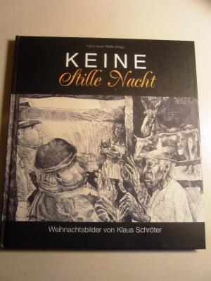 Keine Stille Nacht - Weihnachtsbilder von Klaus Schröter