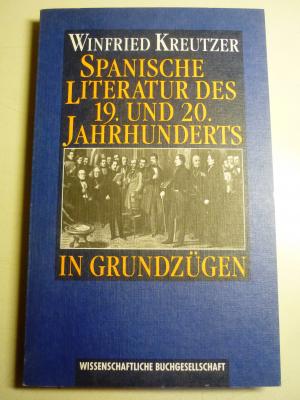 gebrauchtes Buch – Winfried Kreutzer – Spanische Literatur des 19. und 20. Jahrhunderts in Grundzügen