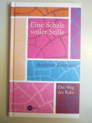 Eine Schale voller Stille - Der Weg des Raku