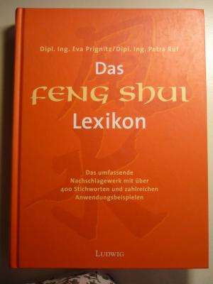 gebrauchtes Buch – Prignitz, Dipl. Ing – Feng Shui Lexikon - Das umfassende Nachschlagewerk mit über 400 Stichworten und zahlreichen Anwendungsbeispielen