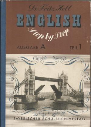 English - Step by Step - Ausgabe A - English als erste Fremdsprache - I.Teil