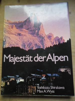 gebrauchtes Buch – Yoshikazu Shirakawa / Max A – Majestät der Alpen gebrauchtes Buch – Yoshikazu Shirakawa / Max A – Majestät der Alpen