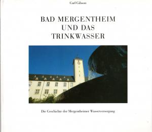 Bad Mergentheim und das Trinkwasser - Geschichte der Mergentheimer Wasserversorgung