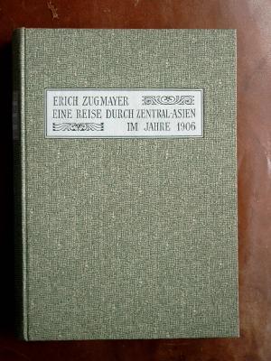 Eine Reise durch Zentral-Asien im Jahre 1906 (Zentralasien)