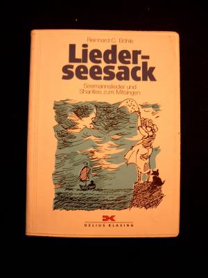 gebrauchtes Buch – Böhle, Reinhard C. – Liederseesack - Seemannslieder und Shanties zum Mitsingen