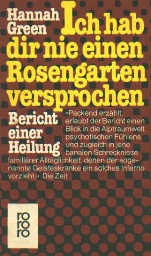 gebrauchtes Buch – Hannah Green – Ich hab dir nie einen Rosengarten versprochen. Bericht einer Heilung. ( Tb)