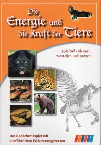 Die Energie und die Kraft der Tiere - Spielend erkennen, verstehen und nutzen (Memory- Das Gedächtnisspiel mit ausfühlichen Erläuterungstexten)