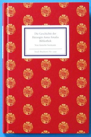 gebrauchtes Buch – Annette Seemann – Die Geschichte der Herzogin Anna Amalia Bibliothek. IB 1293