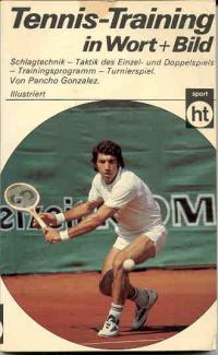 gebrauchtes Buch – Pancho Gonzalez – TENNIS-TRAINING in Wort + Bild gebrauchtes Buch – Pancho Gonzalez – TENNIS-TRAINING in Wort + Bild