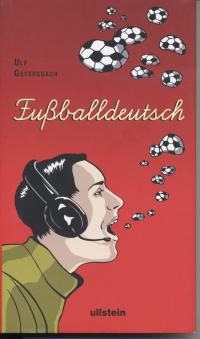 gebrauchtes Buch – Ulf Geyersbach – Fußballdeutsch-Ein Wörterbuch (der anderen Art)