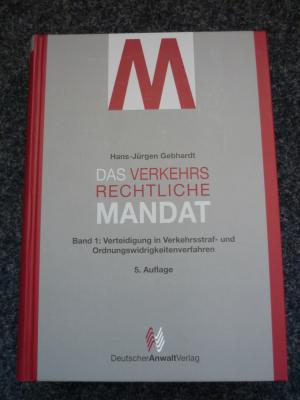 Das verkehrsrechtliche Mandat 1 Verteidigung in Verkehrsstraf- und Ordnungswidrigkeitenverfahren